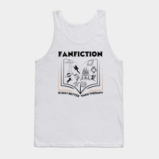 Fanfiction is Better than Therapy | Funny Fanfic Design with Fantasy Book, Fairy Tales and Cartoon Fanfiction Book Lovers Tank Top